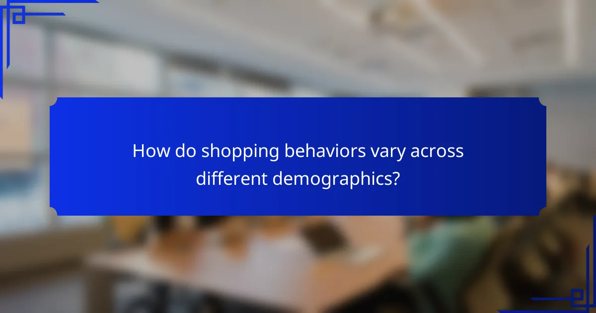 How do shopping behaviors vary across different demographics?