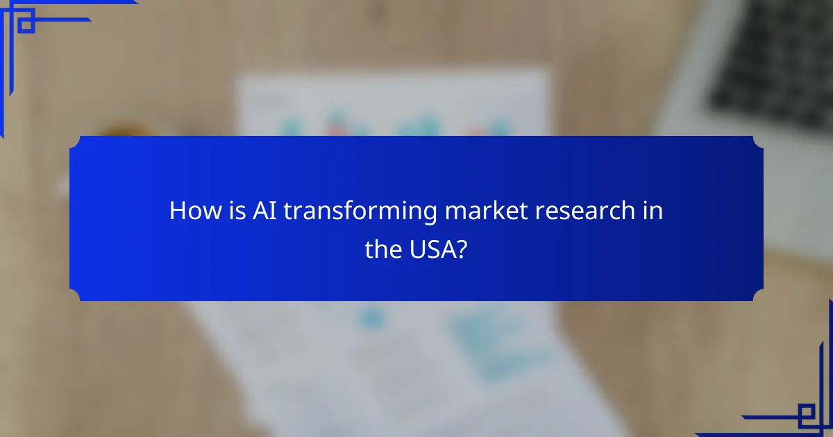 How is AI transforming market research in the USA?