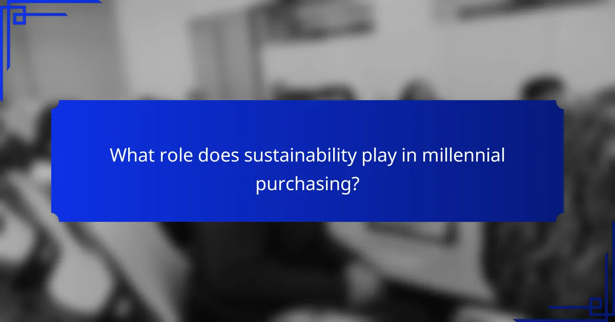 What role does sustainability play in millennial purchasing?